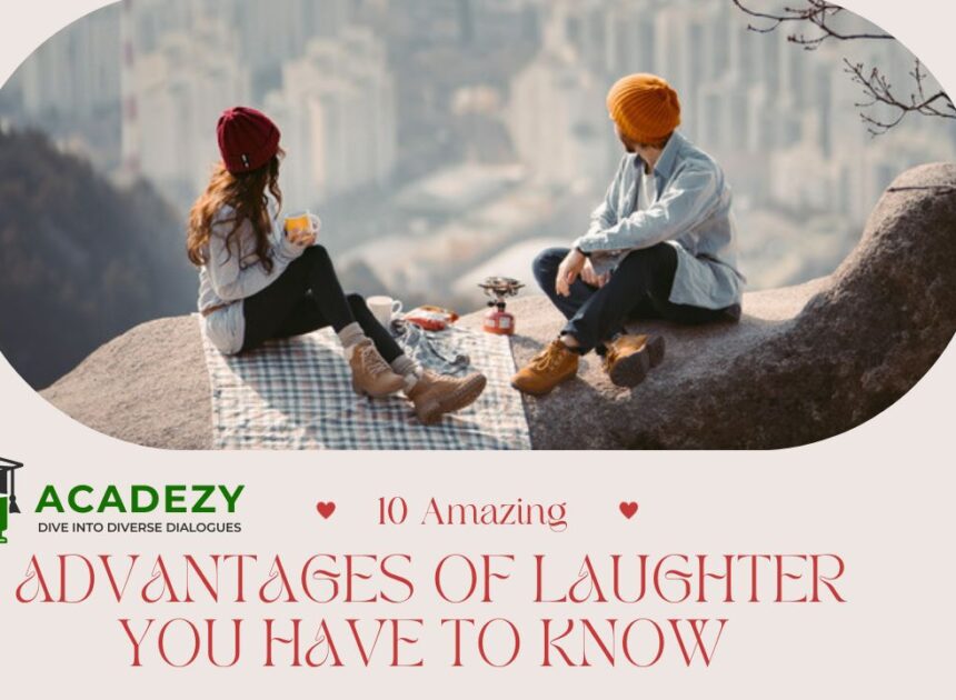 10 Amazing Advantages of Laughter You Have to Know