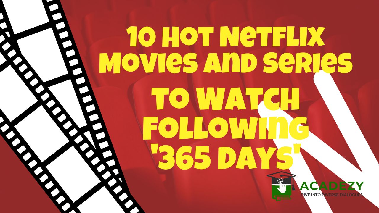 10 Hot Netflix Movies and Series to Watch Following ‘365 Days’